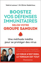 Boostez vos defenses immunitaires selon vot re groupe sanguin - une methode inedite pou