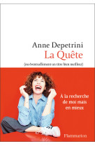 La quete - (ou eventuellement un titre bien meilleur)