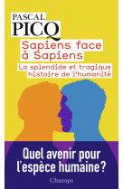 Sapiens face a sapiens - la splendide et tr agique histoire de l'humanite