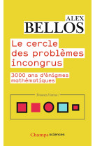 Le cercle des problemes incongrus - 3000 an s d'enigmes mathematiques