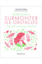 Apprendre a surmonter les obstacles - sauve z-vous par l'ecriture