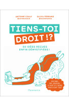 Tiens toi droit - 50 idees recues enfin demystifiees