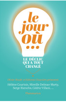 Le jour ou... - le declic qui a tout change