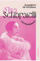 Elsa schiaparelli, l'extravagante