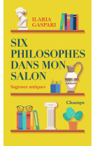 Six philosophes dans mon salon - sagesses a ntiques