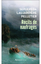 Recits de naufrages - sepulveda, laujardier e, pelletier