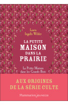 La petite maison dans la prairie la petite maison dans les grands bois