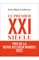 Le premier xxie siecle - de la globalisatio n a l'emiettement du monde