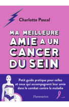 Ma meilleure amie a un cancer du sein - pet it guide pratique pour celles et ceux qui a