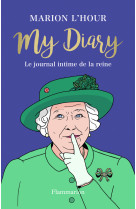 My diary - le journal de la reine