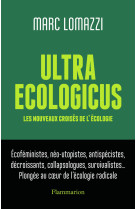 Ultra ecologicus - les nouveaux croises de l'ecologie