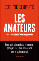 Les amateurs - les coulisses d'un quinquenn at