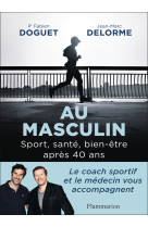 Au masculin - sport, bien-etre et alimentation apres 40 ans