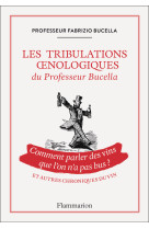 Les tribulations oenologiques