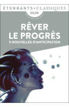 Rever le progres - 5 nouvelles d'anticipation ed 2021