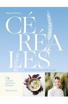 Cereales - les recettes d'une cheffe engagee