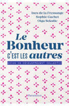 Le bonheur, c'est les autres ! - guide de developpement collectif - illustrations, noir et blanc