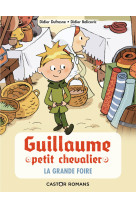 Guillaume petit chevalier  t06 la grande foire