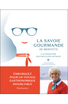 La savoie gourmande de mercotte - a la rencontre des chefs et des artisans