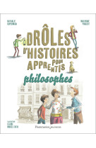 Droles d'histoires pour apprentis philosophes