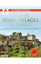 Plus beaux villages de france - 162 destinations de charme