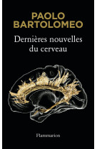 Dernieres nouvelles du cerveau