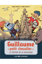 Guillaume petit chevalier t08 le tresor de la basilique