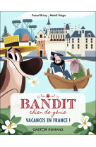 Bandit chien de genie t05 vacances en france