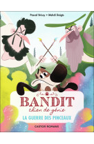 Bandit chien de genie t06 la guerre des pinceaux