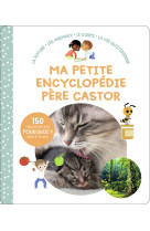 Ma petite encyclopedie pere castor - 3-6 ans