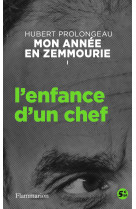 Mon annee en zemmourie i - l'enfance d'un chef