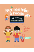 Je suis en maternelle - ma rentree a l'ecole