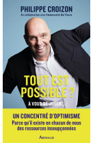 Tout est possible ? a vous de jouer...