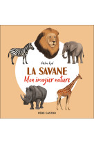 Mon imagier nature - la savane