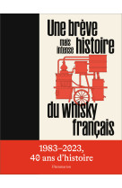 Une breve mais intense histoire du whisky francais