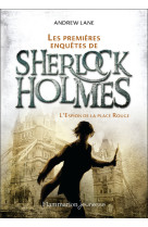 Les premieres enquetes de sherlock holmes t03l'espion de la place rouge