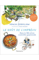 Le gout de l'imprevu - dans la tete d'une cuisiniere passionnee