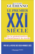 Le premier xxie siecle - de la globalisation a l'emiettement du monde