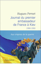 Journal du premier ambassadeur de france a kiev - 1990 -1993