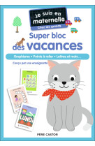 Je suis en maternelle - super bloc des vacances - chez les grands