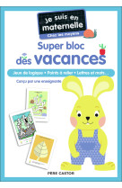 Je suis en maternelle - super bloc des vacances - chez les moyens