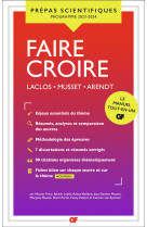 Faire croire prepas scientifiques 2024 laclos, musset, arendt