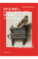 Histoires extraordinaire de l' art -  a l'hotel drouot