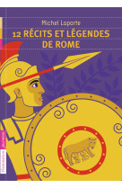 12 recits et legendes de rome avec les docs