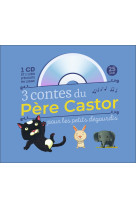 3 contes du pere castor pour les petits degourdis (+ cd)