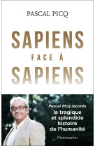 Sapiens face a sapiens - la splendide et tr agique histoire de l'humanite