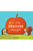 Le petit herisson partageur