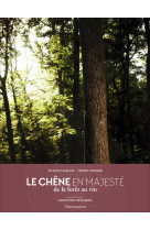 Vin, the, alcool et cigare - le chene en ma jeste - de la foret au vin