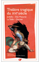 Theatre tragique du xvie siecle - jodelle - des masures - la taille - garnier