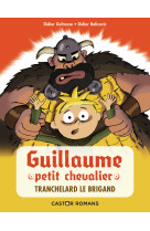 Guillaume petit chevalier t02 tranchelard le brigand